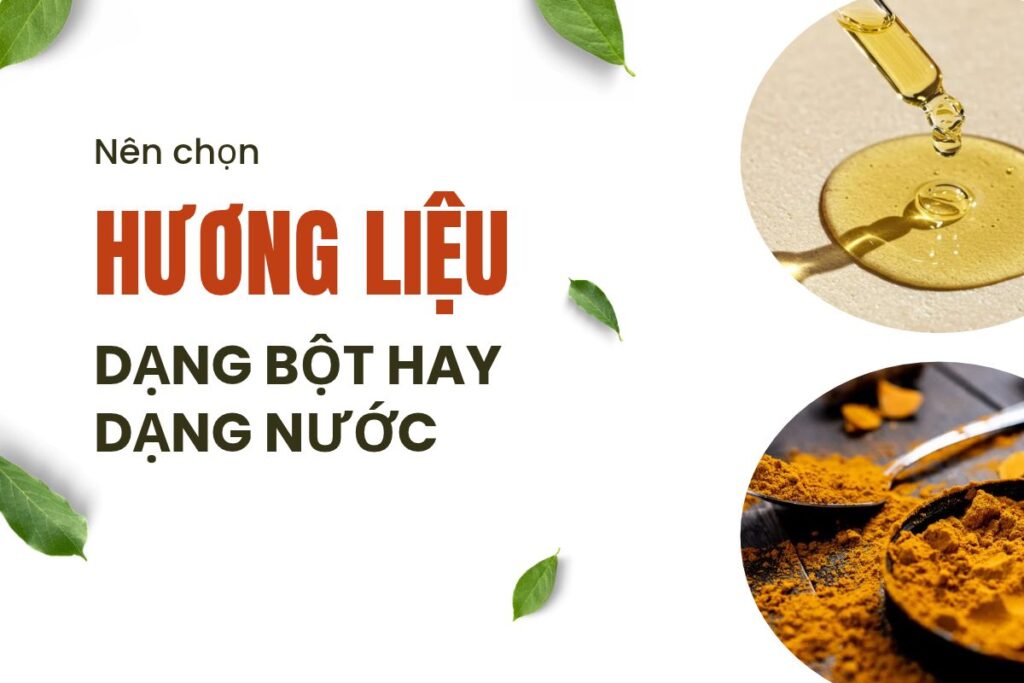 Trang chủ 49 Hương liệu dạng nước và dạng bột nên chọn loại nào?