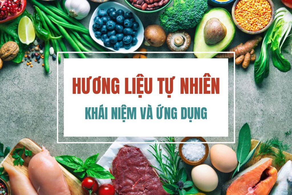 Hương liệu thực phẩm tự nhiên: Khái niệm, Phân loại & Ứng dụng trong F&B